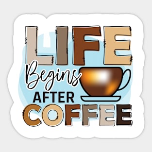 Life Begins After Coffee Sticker